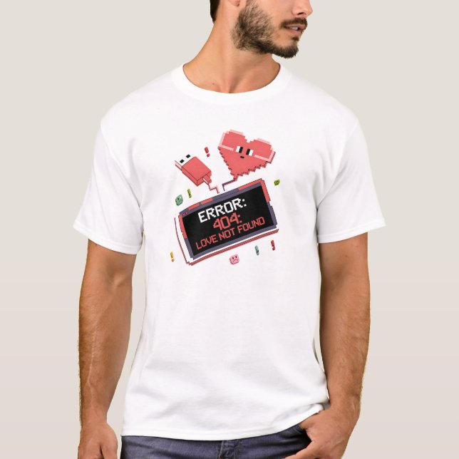 Error 404 Love Not Found Pixel Art T-Shirt (Front)