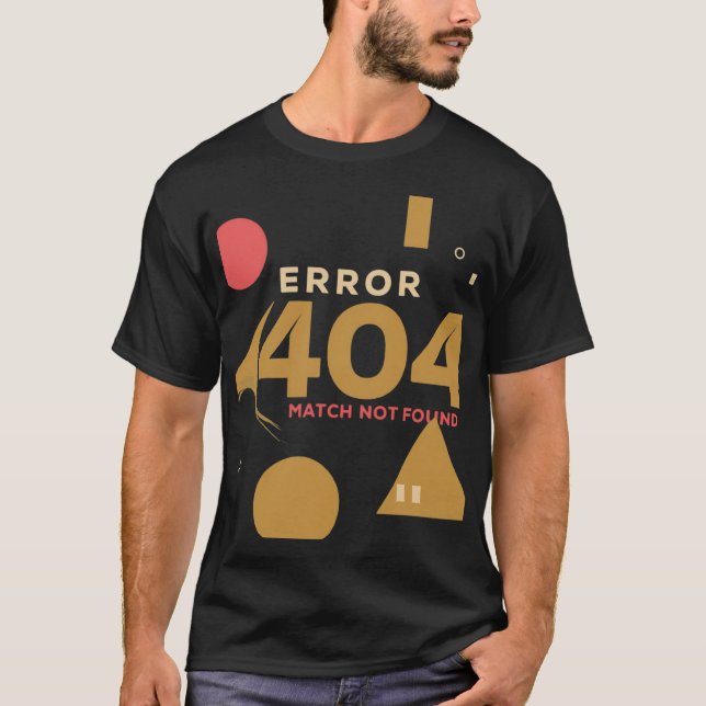 Error 404 Match Not Found T-Shirt (Front)