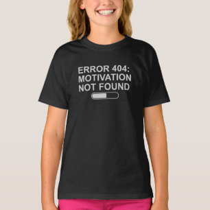 Error 404: Motivation Not Found – Funny Tech Humor T-Shirt