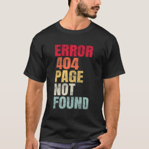 Error 404 Page Not Found T-Shirt