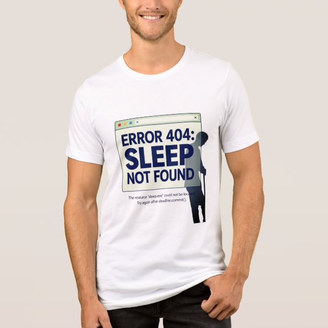 Error 404 Sleep Not Found Programmer Life Design Tri-Blend Shirt (Front)