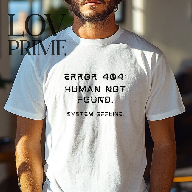 Error 404 Trend Quote T-Shirt (Creator Uploaded)