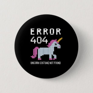Error 404 Unicorn Costume Found Halloween Programm 2 Inch Round Button