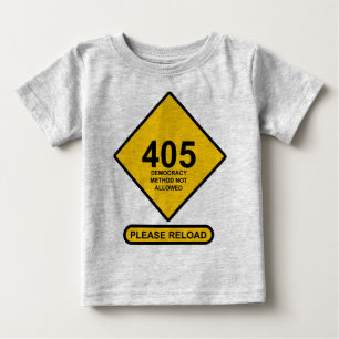 Error 405: Democracy Method Not Allowed Baby T-Shirt