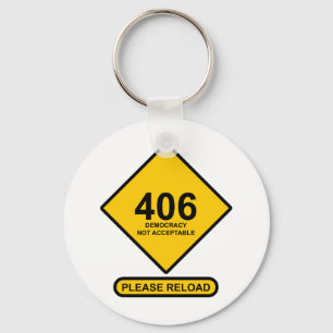 Error 406: Democracy Not Acceptable Keychain