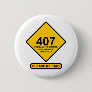 Error 407: Democracy Proxy Authentication Required 2 Inch Round Button