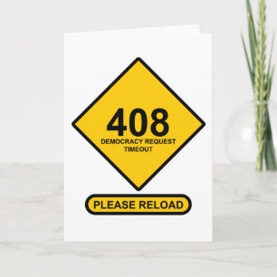 Error 408: Democracy Request Timeout Invitation
