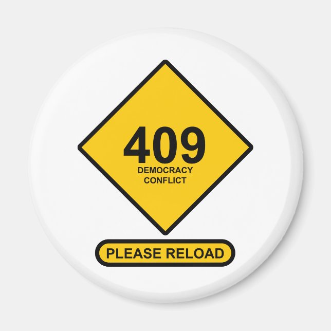 Error 409: Democracy Conflict Magnet (Front)