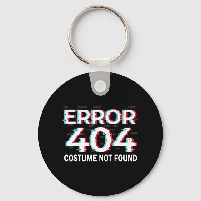 Error  Costume Not Found Fun Halloween  Programmer Keychain (Front)