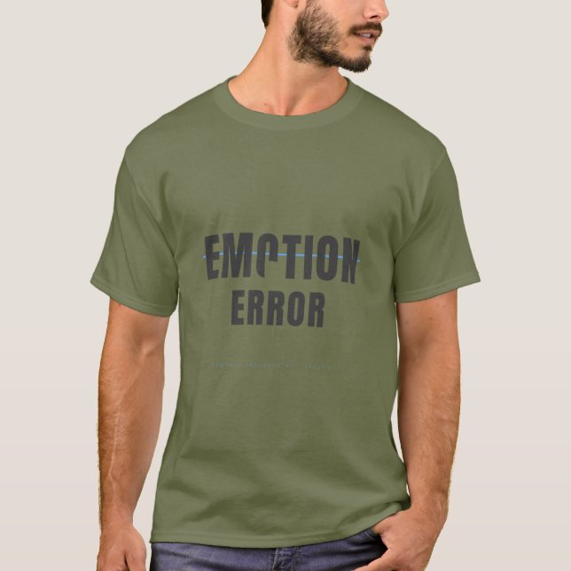 Error Emotion Funny Tech Typography Design T-Shirt (Front)