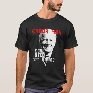 Error Legal Votes Not-Found Funny Biden T-Shirt