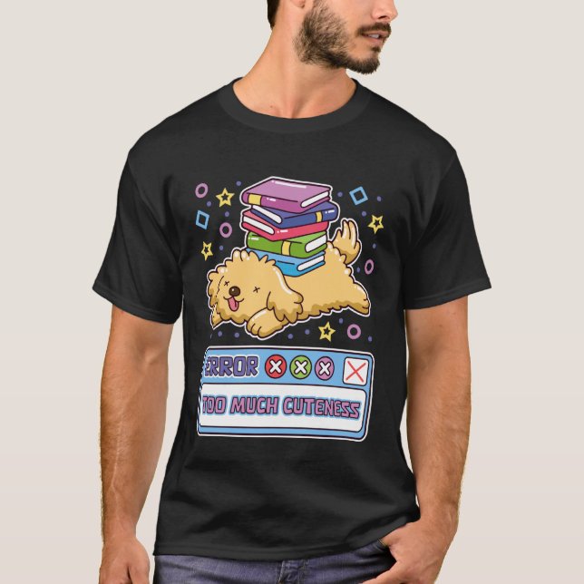 Error Too Much Cuteness Funny Dog Dev Pup Book Wor T-Shirt (Front)