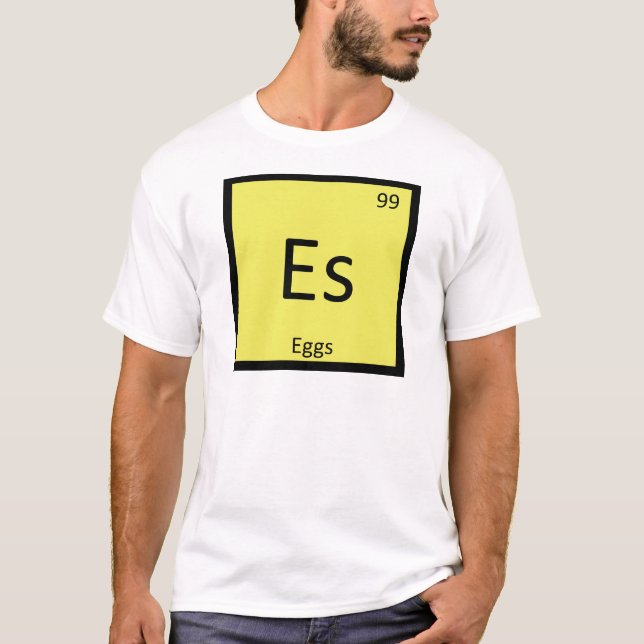 Es - Eggs Chemistry Periodic Table Symbol T-Shirt (Front)