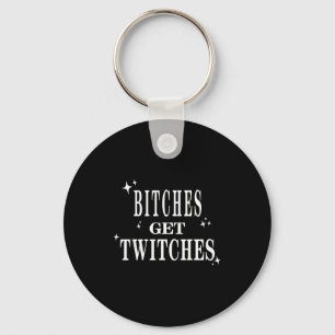 Es Get Twitches - Funny Sarcastic Quote Women  Keychain