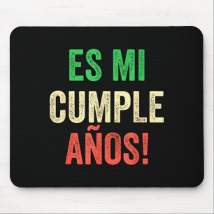 Es Mi Cumpleaños - Spanish Espanol - Its My Birthd Mouse Pad