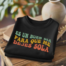 Es Un Buen Dia Funny T-Shirt Espagnol