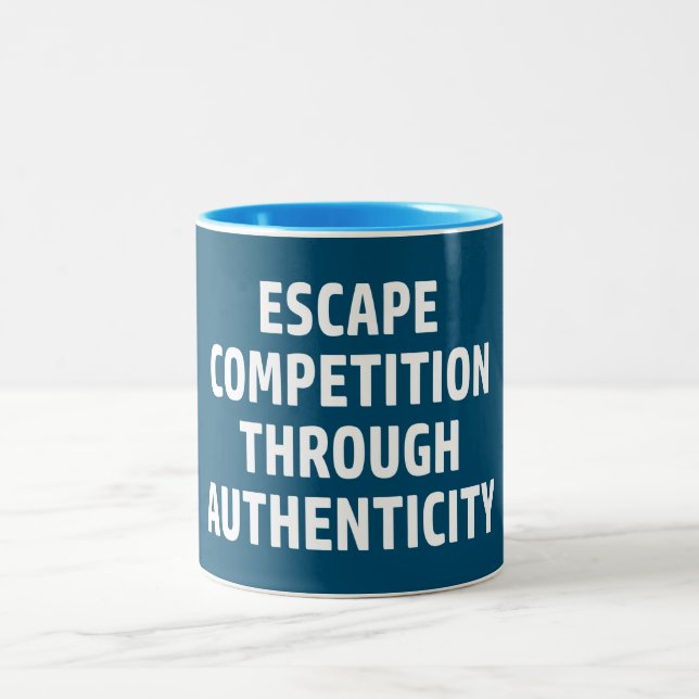 Escape Competition Through Authenticity Two-Tone Coffee Mug (Center)