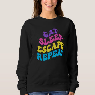 Escape Room Eat Sleep Escape Repeat for Point And Sweatshirt