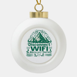 Escape the Digital Reconnect with Nature Ceramic Ball Christmas Ornament