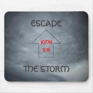 Escape the storm John 3:16 Mouse Pad