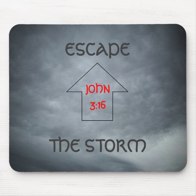 Escape the storm John 3:16 Mouse Pad (Front)