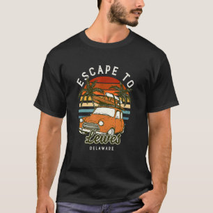 Escape To Lewes Beach Delaware Ocean De Summer Vac T-Shirt