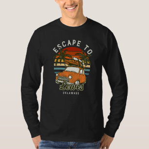 Escape To Lewes Beach Delaware Ocean De Summer Vac T-Shirt