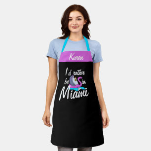 Escape to Miami in Style Rather Be in Miami, Funny Apron