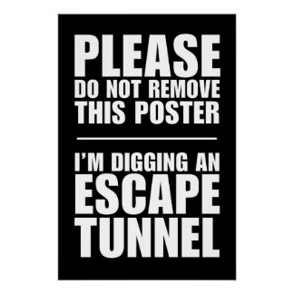 Escape Tunnel - Do Not Remove This Poster