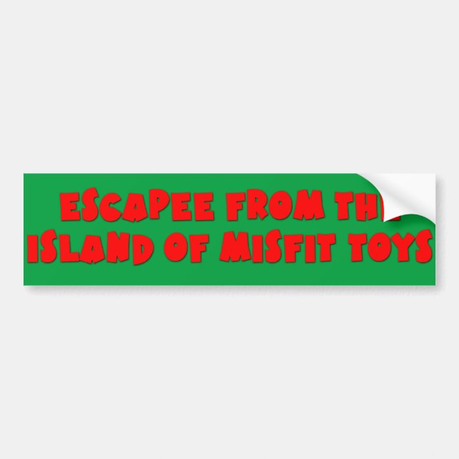 Escapee from the Island of Misfit Toys Bumper Sticker (Front)