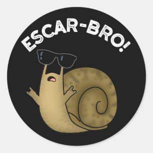 Escar-bro Funny French Escargot Snail Pun Dark BG Classic Round Sticker