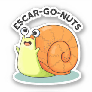 Escar-go Nuts Funny Escargot Snail Pun