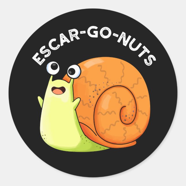 Escar-go Nuts Funny Escargot Snail Pun Dark BG Classic Round Sticker (Front)