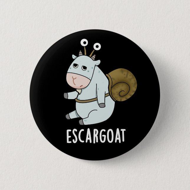 Escar-goat Funny French Snail Pun Dark BG 2 Inch Round Button (Front)