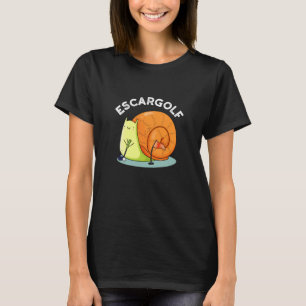 Escar-golf Funny Escargot Snail Pun Dark BG T-Shirt