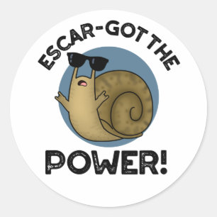 Escar-got The Power Funny Snail Pun  Classic Round Sticker
