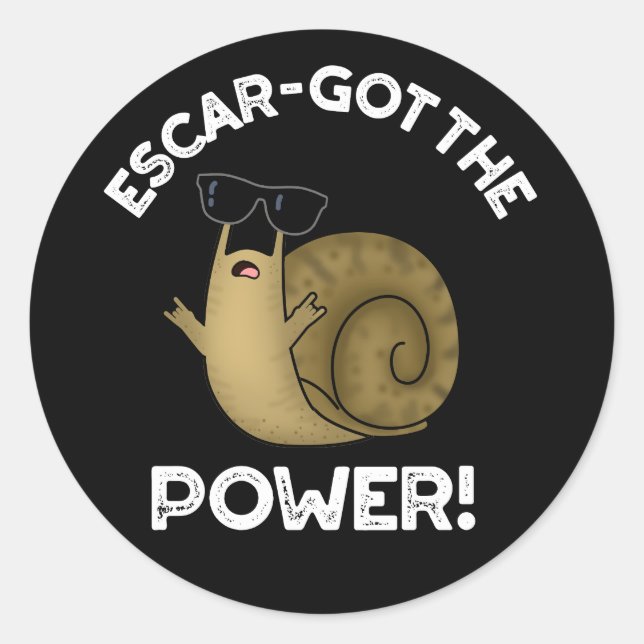 Escar-got The Power Funny Snail Pun Dark BG Classic Round Sticker (Front)