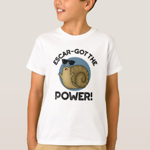 Escar-got The Power Funny Snail Pun  T-Shirt