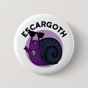 Escar-goth Funny Cool Goth Snail Pun 2 Inch Round Button