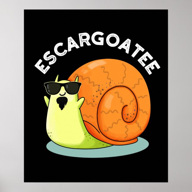 Escargoatee Funny Snail Escargot Pun Dark BG Poster (Front)