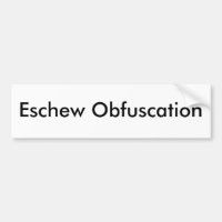 Eschew Obfuscation