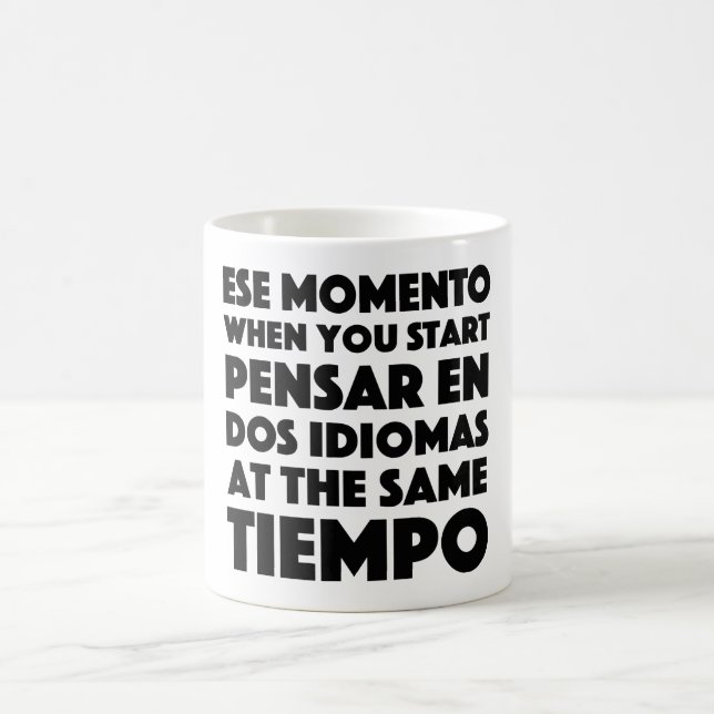 Ese Momento When You Start Language Student Coffee Mug (Center)