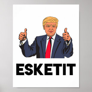 Esketit Trump Poster