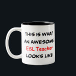 esl teacher, awesome Two-Tone coffee mug<br><div class="desc">awesome esl teacher</div>