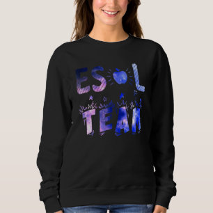 Esol Team And Student Galaxy Sweatshirt