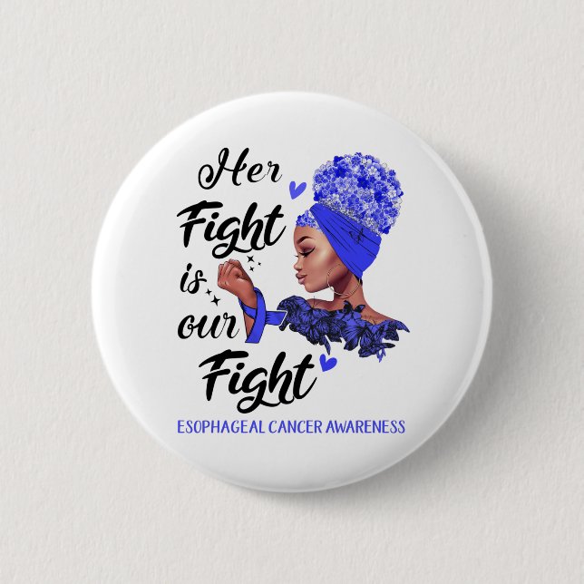 Esophageal Cancer Awareness Her Fight Is Our Fight 2 Inch Round Button (Front)