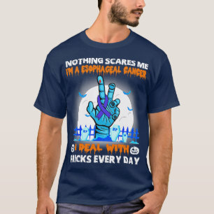 Esophageal Cancer Awareness Nothing Scares Me Happ T-Shirt