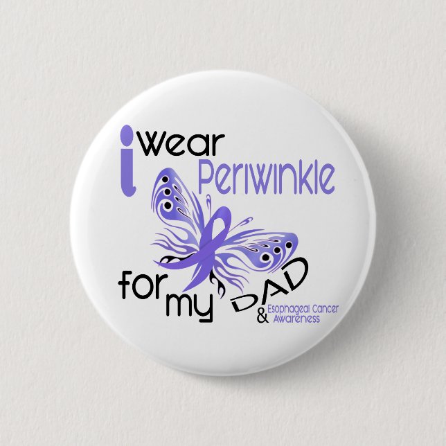 Esophageal Cancer I WEAR PERIWINKLE FOR MY DAD 45 2 Inch Round Button (Front)