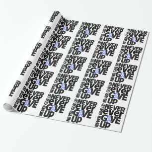 Esophageal Cancer Never Ever Give Up Wrapping Paper