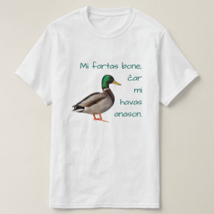 Esperanto: Mi fartas bone, ĉar mi havas anason. T-Shirt